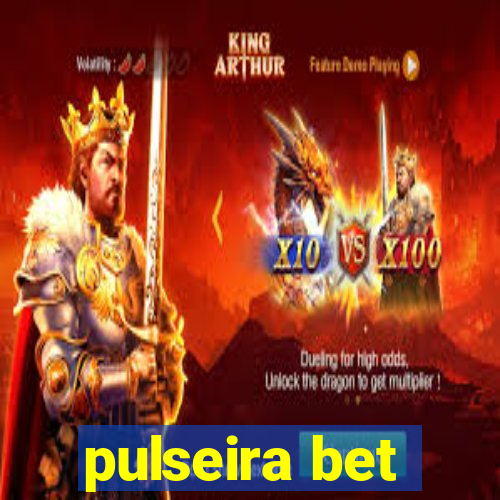 pulseira bet